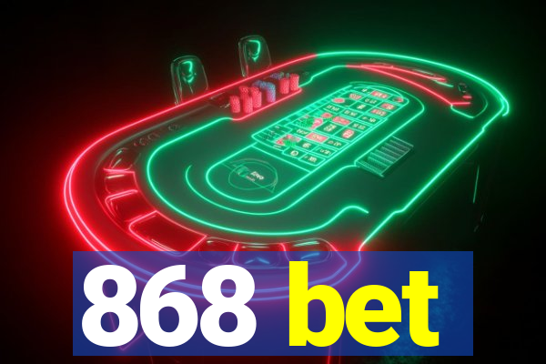 868 bet